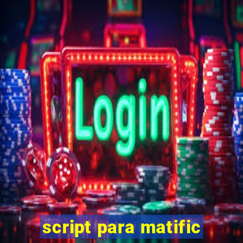 script para matific